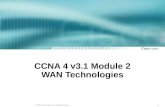 1 © 2004, Cisco Systems, Inc. All rights reserved. CCNA 4 v3.1 Module 2 WAN Technologies.