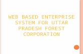 WEB BASED ENTERPRISE SYSTEM FOR UTTAR PRADESH FOREST CORPORATION.