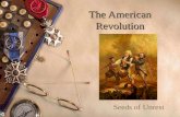 The American Revolution Seeds of Unrest Section 1: The Stirring of Rebellion  The Treaty of Paris 1763 forced France out of most of North America.