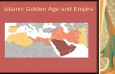 Islamic Golden Age and Empire. Muslim Conquests Umayyad Dynasty Islamic empire expanded from Spain to Indus River.
