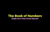 The Book of Numbers “Guide Me O Thou Great Jehovah”