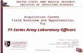 For Official Use Only Acquisition Career Field Overview and Opportunities for Rodger K. Martin, Ph.D. COL, MS Deputy Commander, USAMRIID Consultant for.