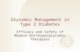Glycemic Management in Type 2 Diabetes Efficacy and Safety of Modern Antihyperglycemic Therapies 1.