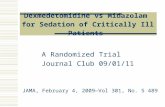 Dexmedetomidine vs Midazolam for Sedation of Critically Ill Patients A Randomized Trial Journal Club 09/01/11 JAMA, February 4, 2009—Vol 301, No. 5 489.