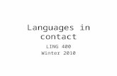 Languages in contact LING 400 Winter 2010. Overview Language contact situations –Coexisting languages –Diglossia –Superstratum/substratum –Development.