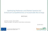 Optimizing Pathways and Market Systems for Enhanced Competitiveness of Sustainable Bio-Energy BIOTEAM Contract number: IEE/12/842 Project duration: 36.