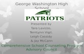 Comprehensive School Counseling Program Advisory Council George Washington High School 2013-2014 Presented by Tara Lavizzo, TerriLynn Vigil, Leigh Cassidy.