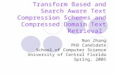 Transform Based and Search Aware Text Compression Schemes and Compressed Domain Text Retrieval Nan Zhang PhD Candidate School of Computer Science University.
