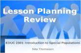 EDUC 2301: Introduction to Special Populations Nita Thomason Lesson Planning Review.