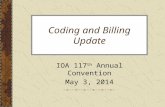 Coding and Billing Update IOA 117 th Annual Convention May 3, 2014.