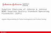 Supplier Overview of Johnson & Johnson MD&D Supplier Quality Standard Operating Procedures (SOPs) Supplier Responsibilities for Failure Investigations.