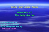 Solar and Lunar Years Miracles of The Holy Qur’an A presentation by Najib Khan Surattee najib_009@yahoo.com.sg 1 Muharram 1429H.