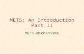 METS: An Introduction Part II METS Mechanisms. What is METS? An XML-based standard for encoding “hub” documents for materials whose content is digital.