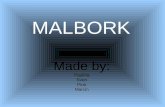 MALBORK Made by: Paulina Sven Piotr Marcin. Overall information: The town was built in Prussia around the fortress Ordensburg Marienburg which was founded.