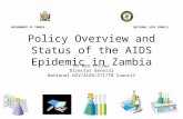 Policy Overview and Status of the AIDS Epidemic in Zambia Dr Ben Chirwa Director General National HIV/AIDS/STI/TB Council GOVERNMENT OF ZAMBIA NATIONAL.