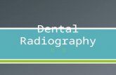 .  Radiography is a highly technical field, indispensable to the modern dental practice, but presenting many potential hazards. The dental radiographic.