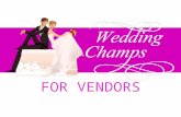 FOR VENDORS. Privilege Packages Our Services What is Wedding Champs Introduction.