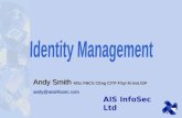 Andy Smith MSc FBCS CEng CITP FSyI M.Inst.ISP andy@aisinfosec.com andy@aisinfosec.com AIS InfoSec Ltd.