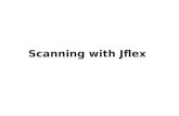 Scanning with Jflex. 2 Material taught in lecture Scanner specification language: regular expressions Scanner generation using automata theory + extra.