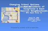 Changing School Options Discussion for Residents of Kingfield & East Harriet Neighborhoods -- MPS Open Area F2 -- March 10, 2009 Solomon’s Porch 100 W.