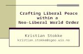 Crafting Liberal Peace within a Neo-Liberal World Order Kristian Stokke kristian.stokke@sgeo.uio.no.
