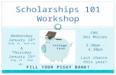 FILL YOUR PIGGY BANK! CWU SCHOLARSHIPS - GSA - OUTSIDE RESOURCES - TIPS TO APPLY Scholarships 101 Workshop Wednesday January 14 th Bldg. 29 - Room 214.