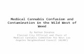 Medical Cannabis Confusion and Contamination in the Wild West of Weed By Nathan Donahoe Elected City Official and Chair of Medical Cannabis Committee for.