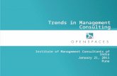 © 2011, Aneeta Madhok, Open Spaces Consulting Institute of Management Consultants of India January 21, 2011 Pune Trends in Management Consulting.