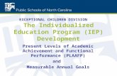 The Individualized Education Program (IEP) Development Present Levels of Academic Achievement and Functional Performance (PLAAFP) and Measurable Annual.