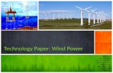 Technology Paper: Wind Power Group 4: Mon Arguelles Francis Estolano Mumty Quevedo Randy Prado Shine Villanueva Julienne Yee Shiela Zara.