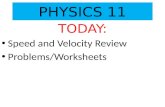 PHYSICS 11 TODAY: Speed and Velocity Review Problems/Worksheets.
