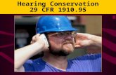 Hearing Conservation 29 CFR 1910.95. Hearing Loss Can you imagine not being able to: –Hear music? –Listen to the sounds of nature? –Socialize with your.