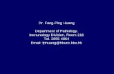 Dr. Fang-Ping Huang Department of Pathology, Immunology Division, Room 216 Tel. 2855 4864 Email: fphuang@hkucc.hku.hk.
