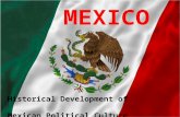 MEXICO Historical Development of Mexican Political Culture.