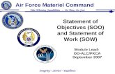Statement of Objectives (SOO) and Statement of Work (SOW) Module Lead: OO-ALC/PKCA September 2007 Integrity ~ Service ~ Excellence War-Winning Capabilities.