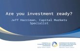 Are you investment ready? Jeff Harriman, Capital Markets Specialist.
