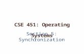 CSE 451: Operating Systems Section 5: Synchronization.