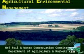 A gricultural E nvironmental M anagement NYS Soil & Water Conservation Committee Department of Agriculture & Markets A E MA E M.