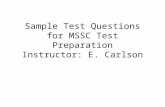 Sample Test Questions for MSSC Test Preparation Instructor: E. Carlson.