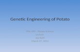 Genetic Engineering of Potato PlSc 490 – Potato Science Lecture Joe Kuhl March 27, 2014.