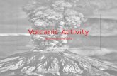 Volcanic Activity Nature and Results. Magma The primary factor determining the nature of volcanic eruptions is in the magma Differing composition, temperature,