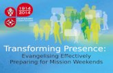 Transforming Presence: Evangelising Effectively Preparing for Mission Weekends.