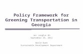 Policy Framework for Greening Transportation in Georgia Jen JungEun Oh September 28, 2012 World Bank Sustainable Development Department.