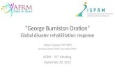 “George Burniston Oration” Global disaster rehabilitation response James Gosney MD MPH Secretary/Disaster Relief Committee/ISPRM AFRM – 21 ST Meeting September.