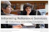 Informing Reference Services @ Columbia University Libraries Using Today’s Numbers to Plan Tomorrow’s Services RUSA Program, ALA Annual Conference 4:00PM,