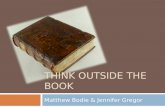 THINK OUTSIDE THE BOOK Matthew Bodie & Jennifer Gregor.
