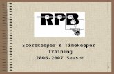 1 Scorekeeper & Timekeeper Training 2006-2007 Season.
