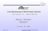 B ERKELEY L AB I NITIATIVES FOR P ROLIFERATION P REVENTION E NGINEERING D IVISION Low-Maintenance Wind Power System IPP Project ID: LBNLT2-0203-RU Daryl.