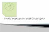 World Population and Geography.  The world has approximately 7.28 billion people.  (Why use the word, approximately, when describing the Earth’s population?