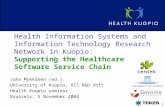 1 Juha Mykkänen (ed.) University of Kuopio, HIS R&D Unit Health Kuopio seminar Brussels, 5 November 2004 Health Information Systems and Information Technology.